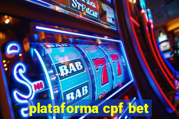 plataforma cpf bet